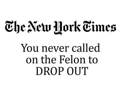 NYTimes you never called on the felon to drop out.jpg